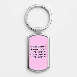 They Dont Know That We Know Silver Keyring