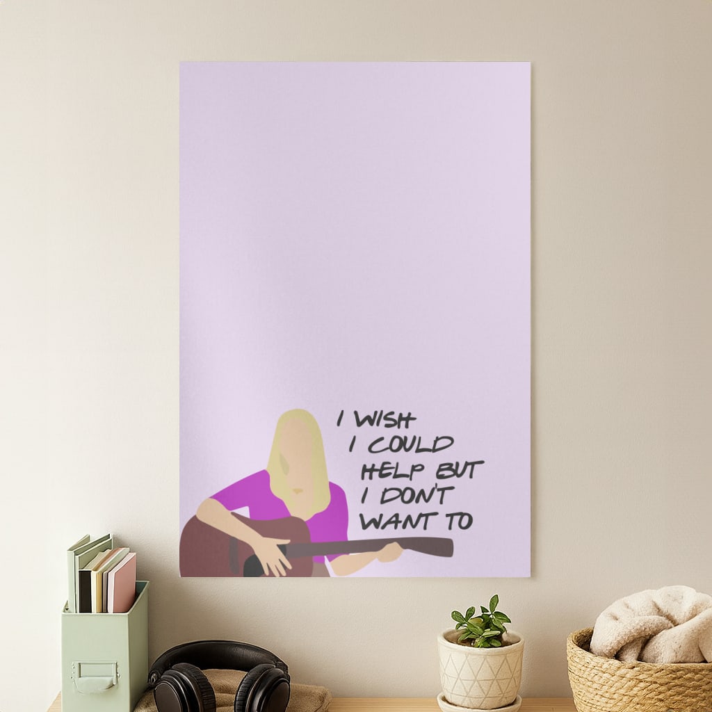 I Wish I Could Help But I Don't Want To Poster