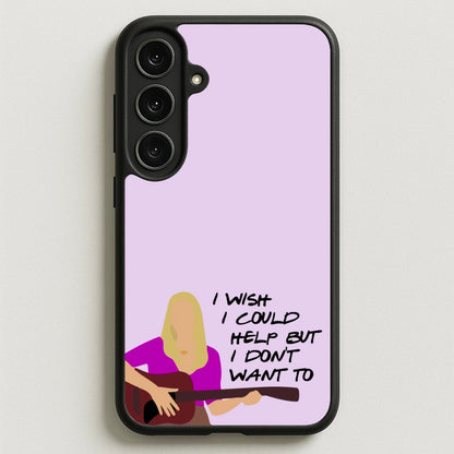 I Wish I Could Help But I Don't Want To Phone Case for Galaxy S25FE