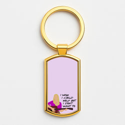 I Wish I Could Help But I Don't Want To Gold Keyring