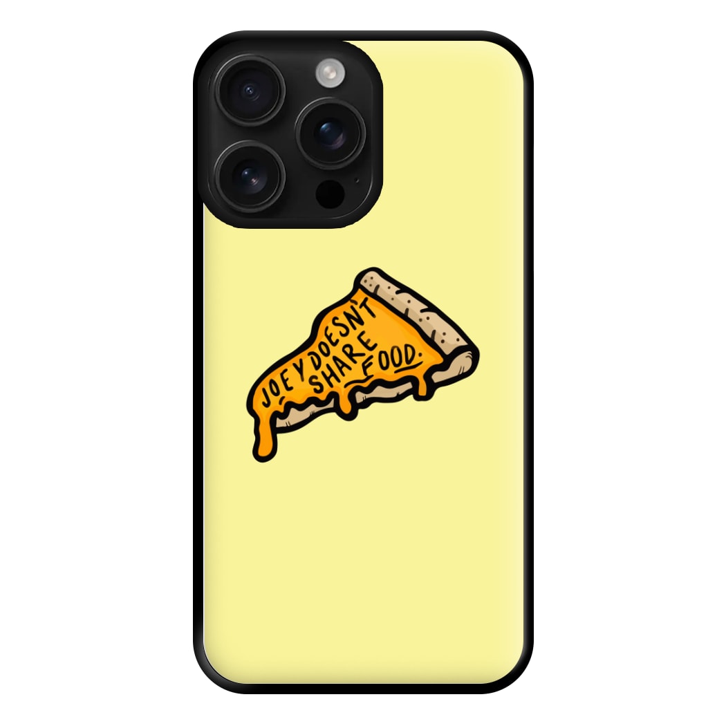 Joey Doesn't Share Food Phone Case