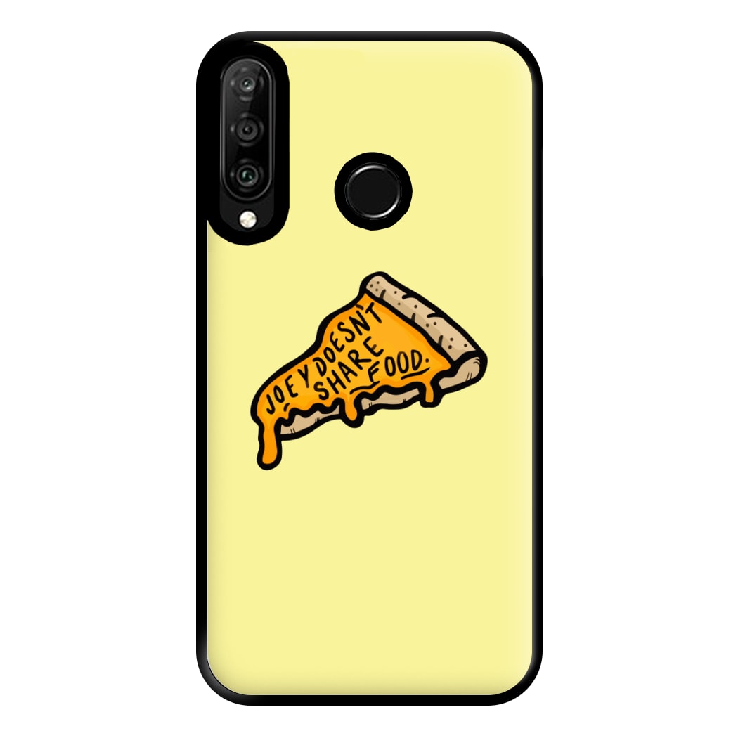 Joey Doesn't Share Food Phone Case for Huawei P30 Lite