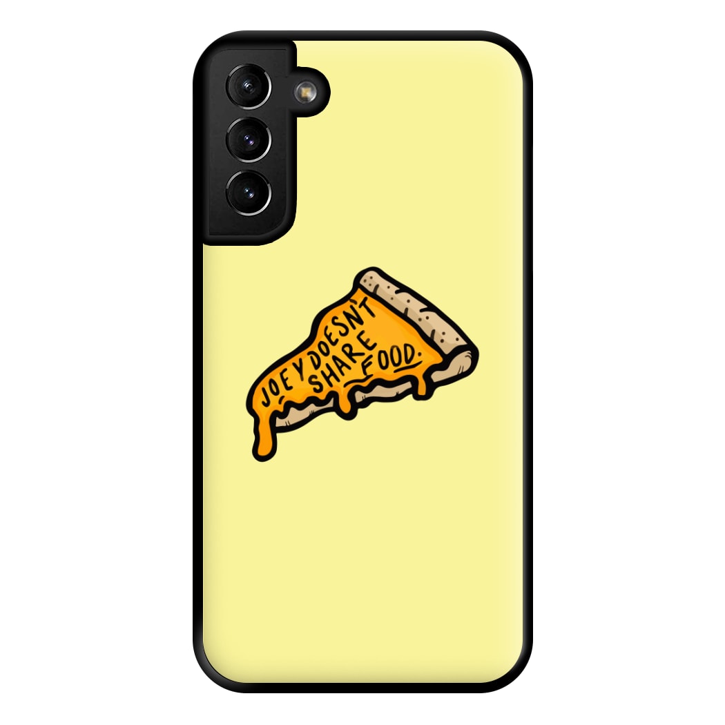 Joey Doesn't Share Food Phone Case for Galaxy S21 Plus