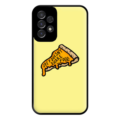 Joey Doesn't Share Food Phone Case for Galaxy A53