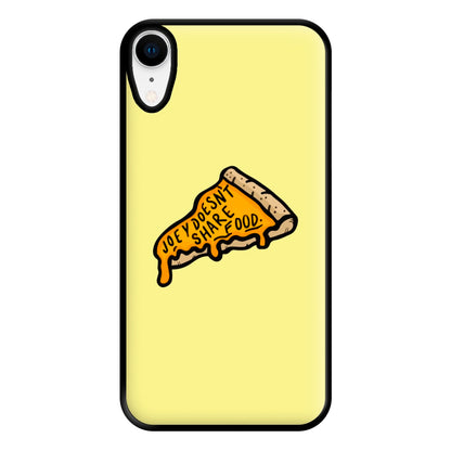 Joey Doesn't Share Food Phone Case for iPhone XR