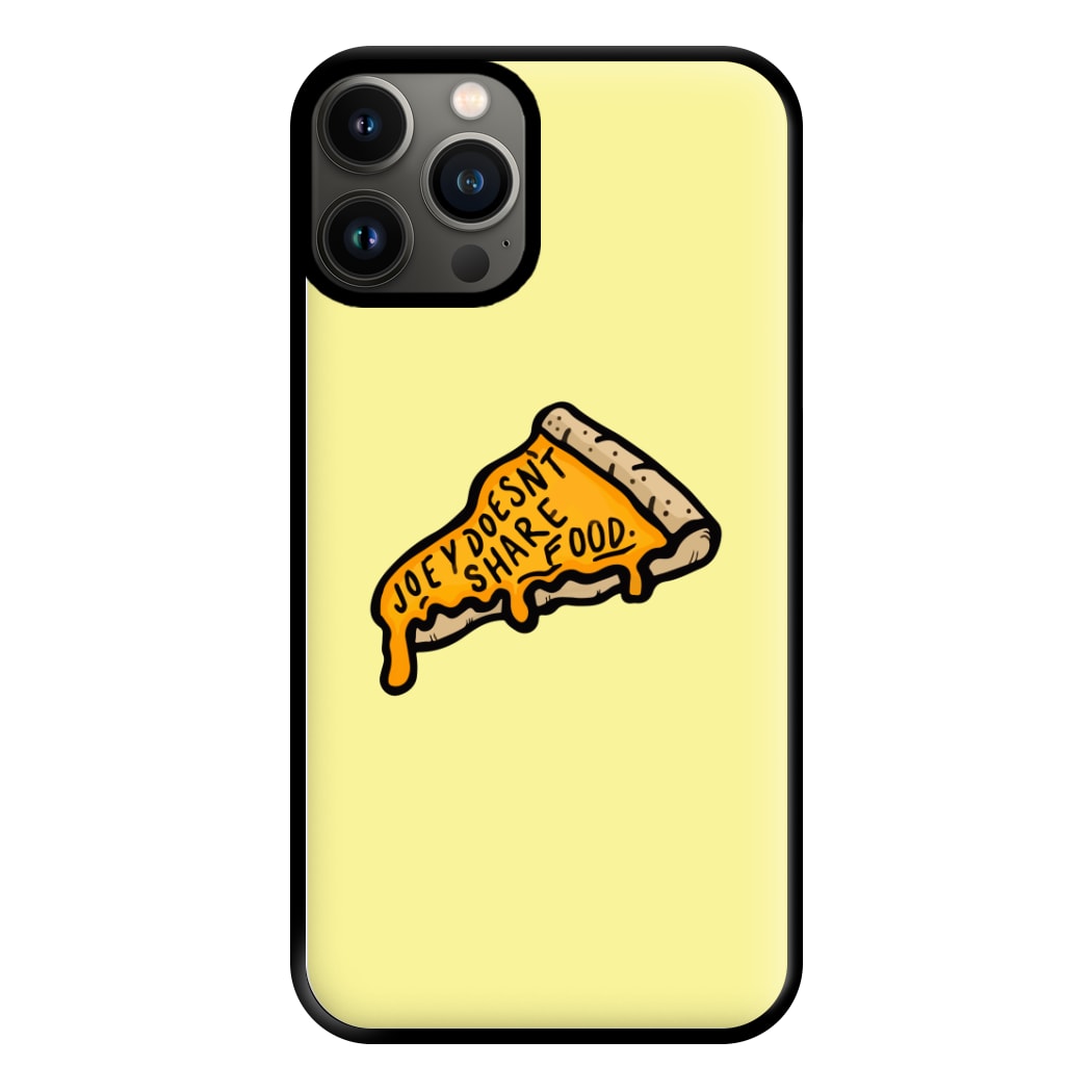 Joey Doesn't Share Food Phone Case for iPhone 11 Pro Max