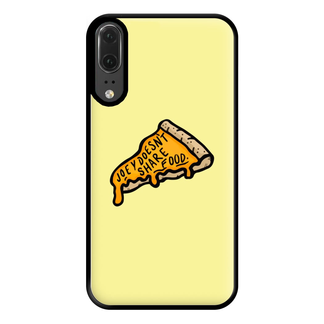 Joey Doesn't Share Food Phone Case for Huawei P20