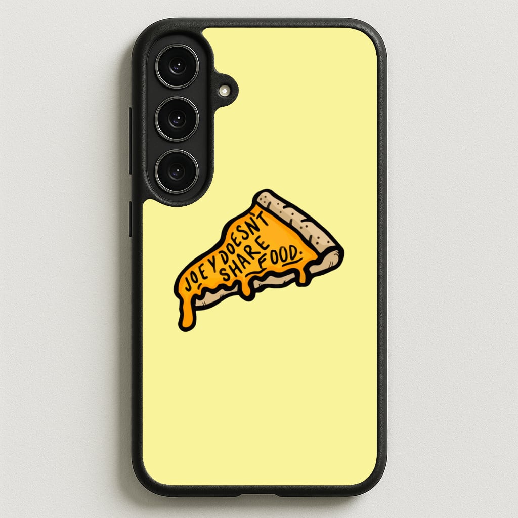 Joey Doesn't Share Food Phone Case for Galaxy S25FE