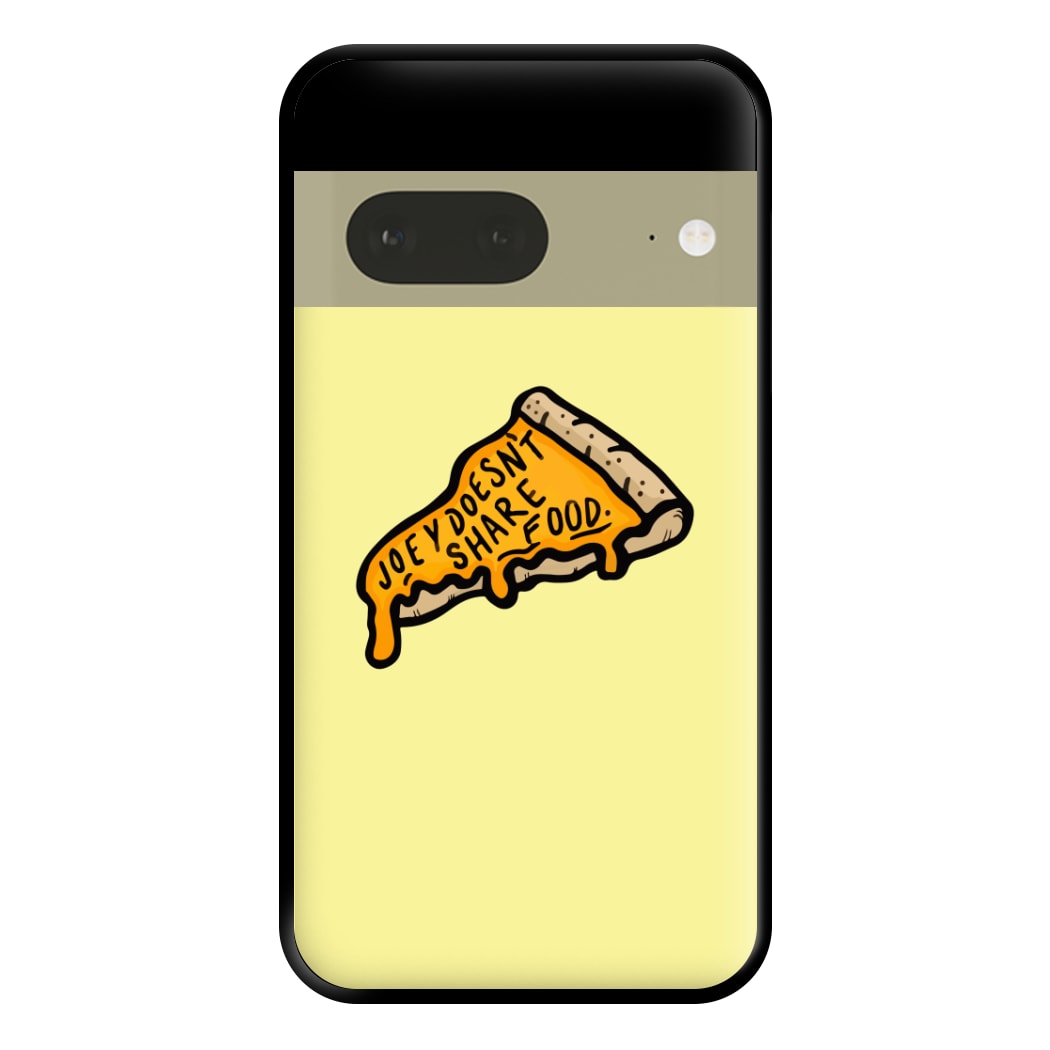 Joey Doesn't Share Food Phone Case for Google Pixel 7a