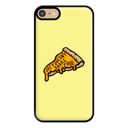 Joey Doesn't Share Food Phone Case for iPhone 6 / 7 / 8 / SE