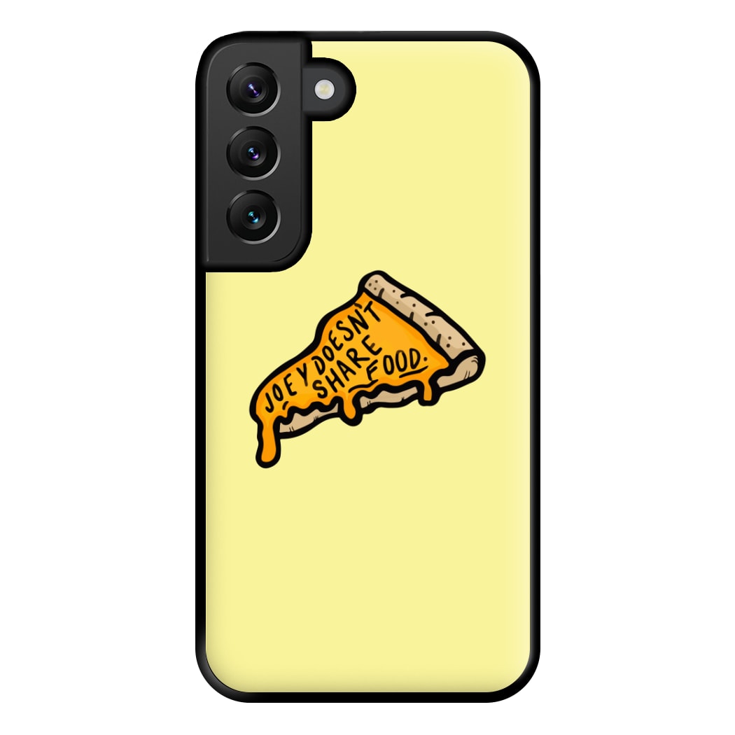 Joey Doesn't Share Food Phone Case for Galaxy S22 Plus