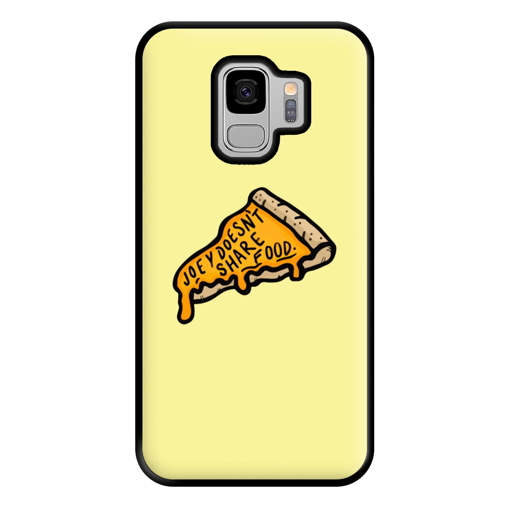 Joey Doesn't Share Food Phone Case for Galaxy S9 Plus