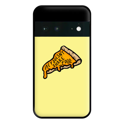 Joey Doesn't Share Food Phone Case for Google Pixel 6a