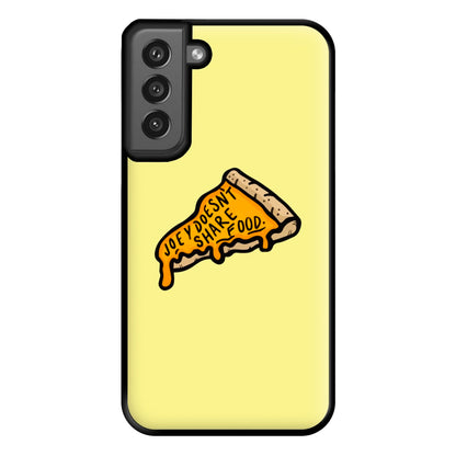 Joey Doesn't Share Food Phone Case for Galaxy S21FE