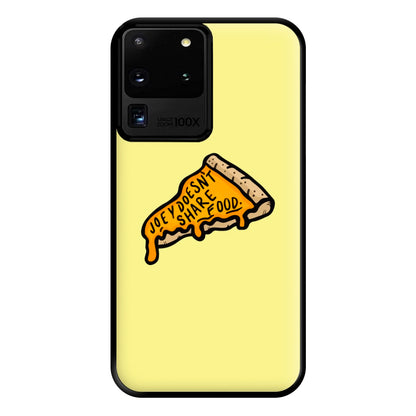 Joey Doesn't Share Food Phone Case for Galaxy S20 Ultra