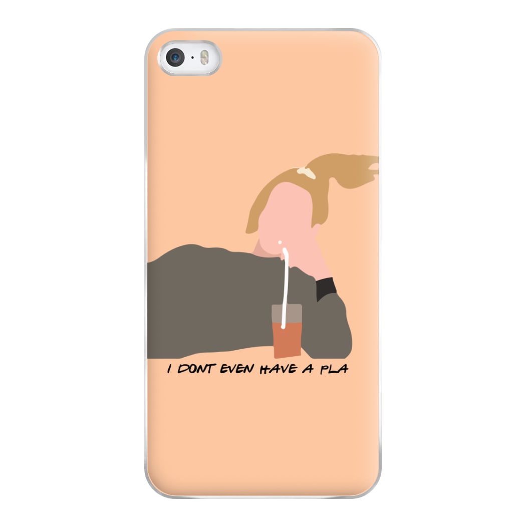 I Dont Even Have A Pla Phone Case for iPhone 5 / 5s / SE 2016