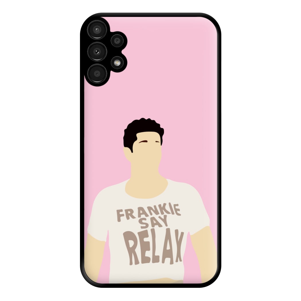 Frankie Say Relax Phone Case for Galaxy A13