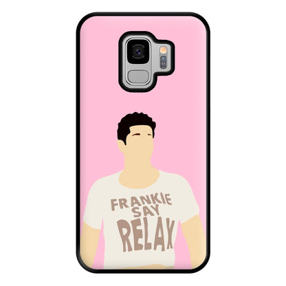 Frankie Say Relax Phone Case for Galaxy S9 Plus