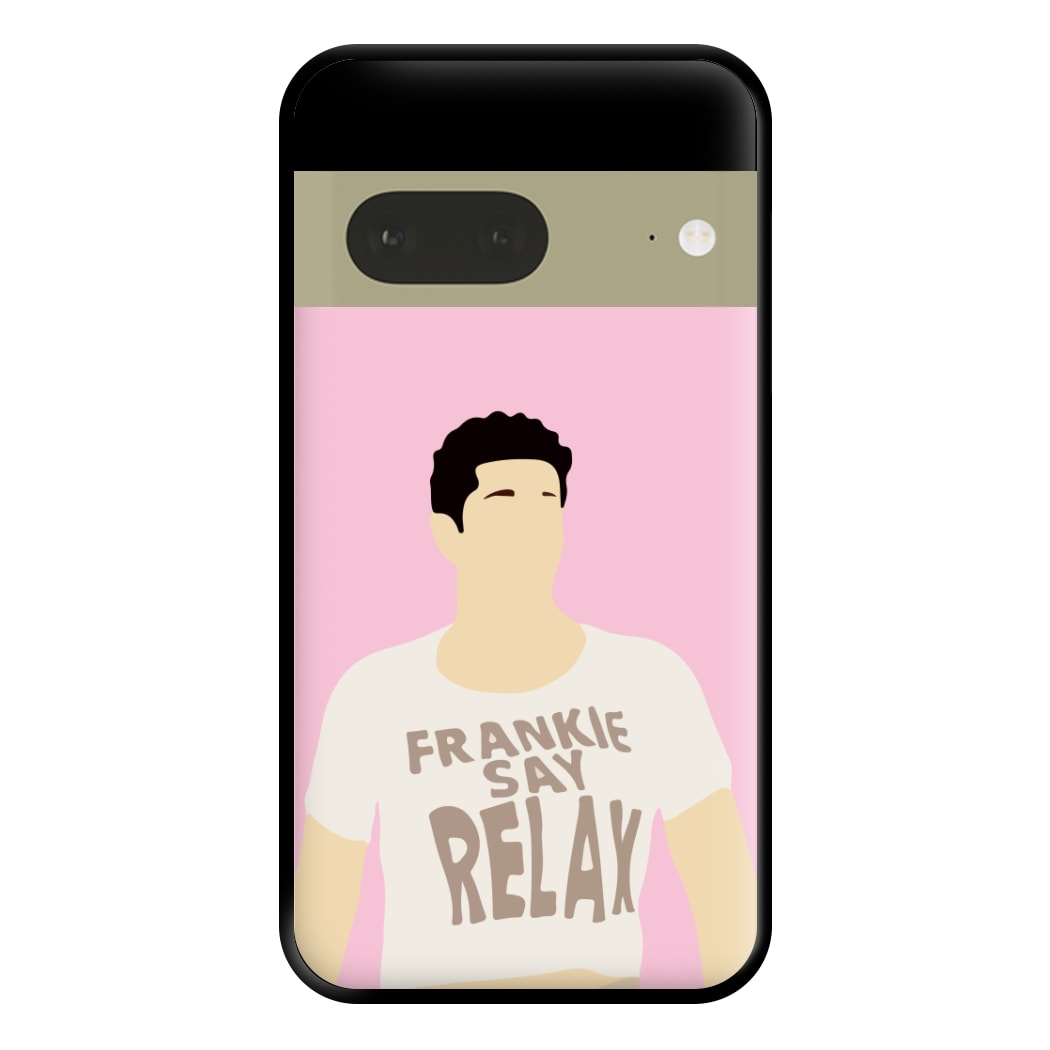 Frankie Say Relax Phone Case for Google Pixel 7a