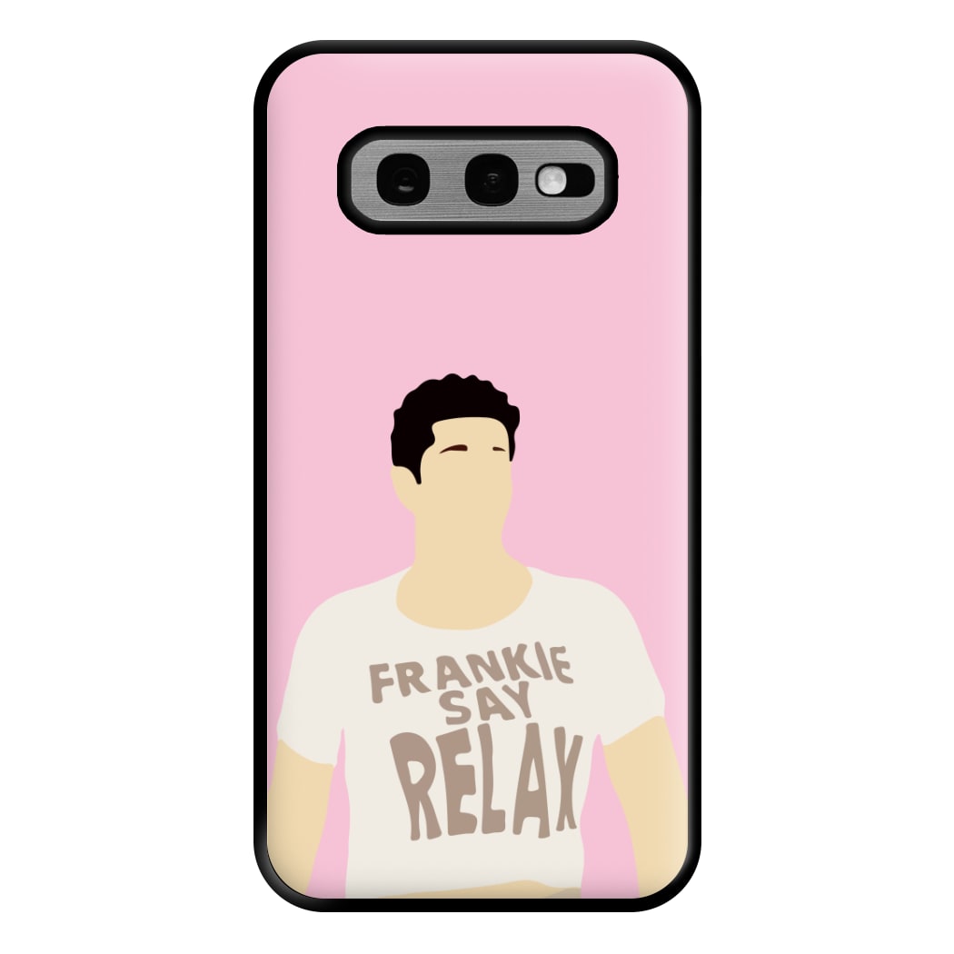 Frankie Say Relax Phone Case for Galaxy S10e