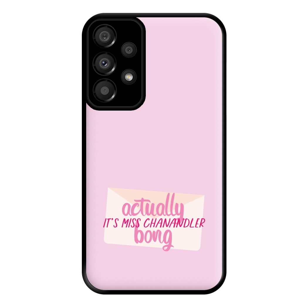 Actually It's Miss Chanandler Bong Phone Case for Galaxy A33