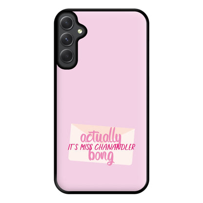 Actually It's Miss Chanandler Bong Phone Case for Galaxy A14