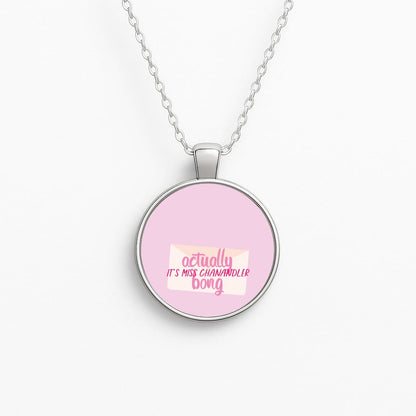 Actually It's Miss Chanandler Bong Necklace