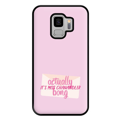 Actually It's Miss Chanandler Bong Phone Case for Galaxy S9 Plus