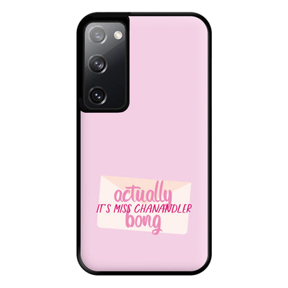 Actually It's Miss Chanandler Bong Phone Case for Galaxy S20