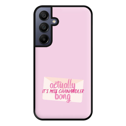 Actually It's Miss Chanandler Bong Phone Case for Galaxy A15