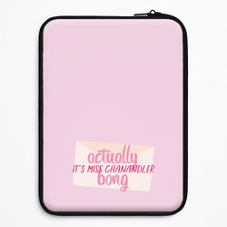 Actually It's Miss Chanandler Bong Universal Laptop Sleeve