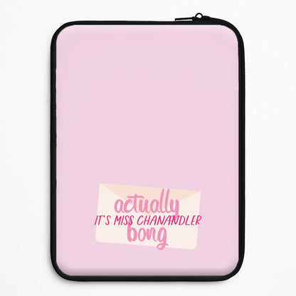 Actually It's Miss Chanandler Bong Universal Laptop Sleeve