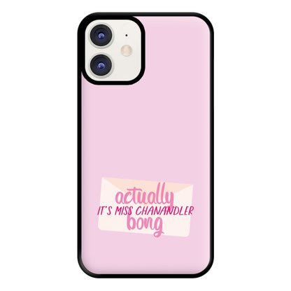 Actually It's Miss Chanandler Bong Phone Case for iPhone 12 / 12 Pro