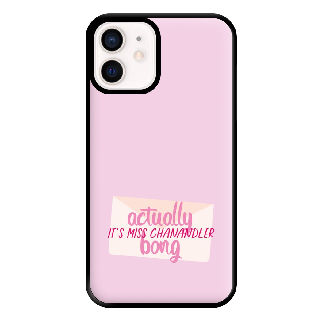 Actually It's Miss Chanandler Bong Phone Case for iPhone 12 Mini