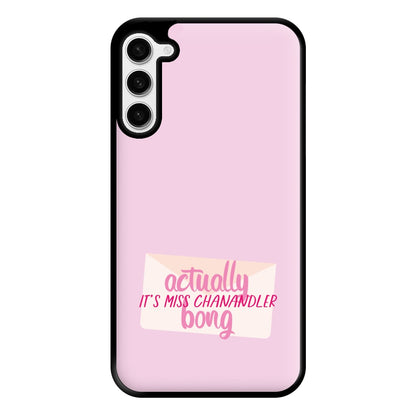 Actually It's Miss Chanandler Bong Phone Case for Galaxy S23 Plus