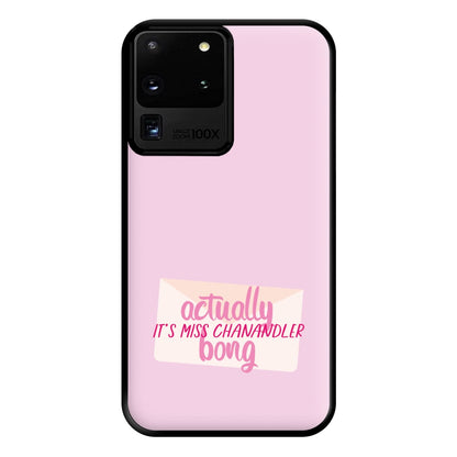 Actually It's Miss Chanandler Bong Phone Case for Galaxy S20 Ultra