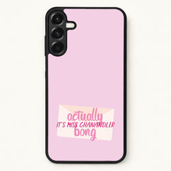 Actually It's Miss Chanandler Bong Phone Case for Galaxy A57