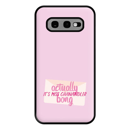 Actually It's Miss Chanandler Bong Phone Case for Galaxy S10e