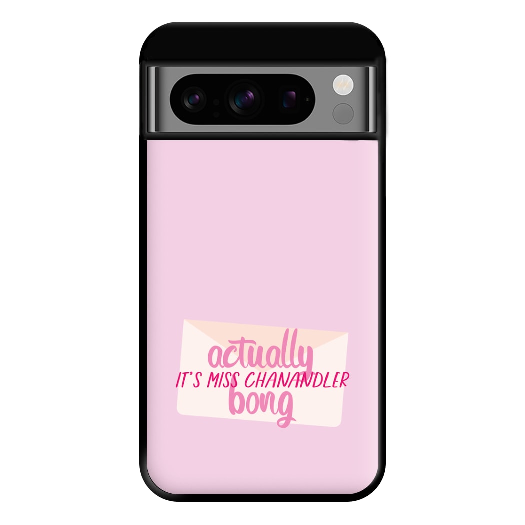 Actually It's Miss Chanandler Bong Phone Case for Google Pixel 8 Pro