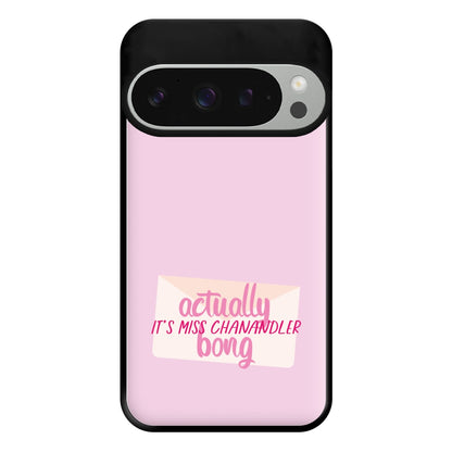 Actually It's Miss Chanandler Bong Phone Case for Google Pixel 9 Pro XL