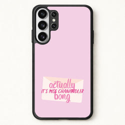 Actually It's Miss Chanandler Bong Phone Case for Galaxy S26 Ultra