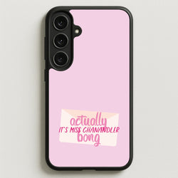Actually It's Miss Chanandler Bong Phone Case for Galaxy S25FE