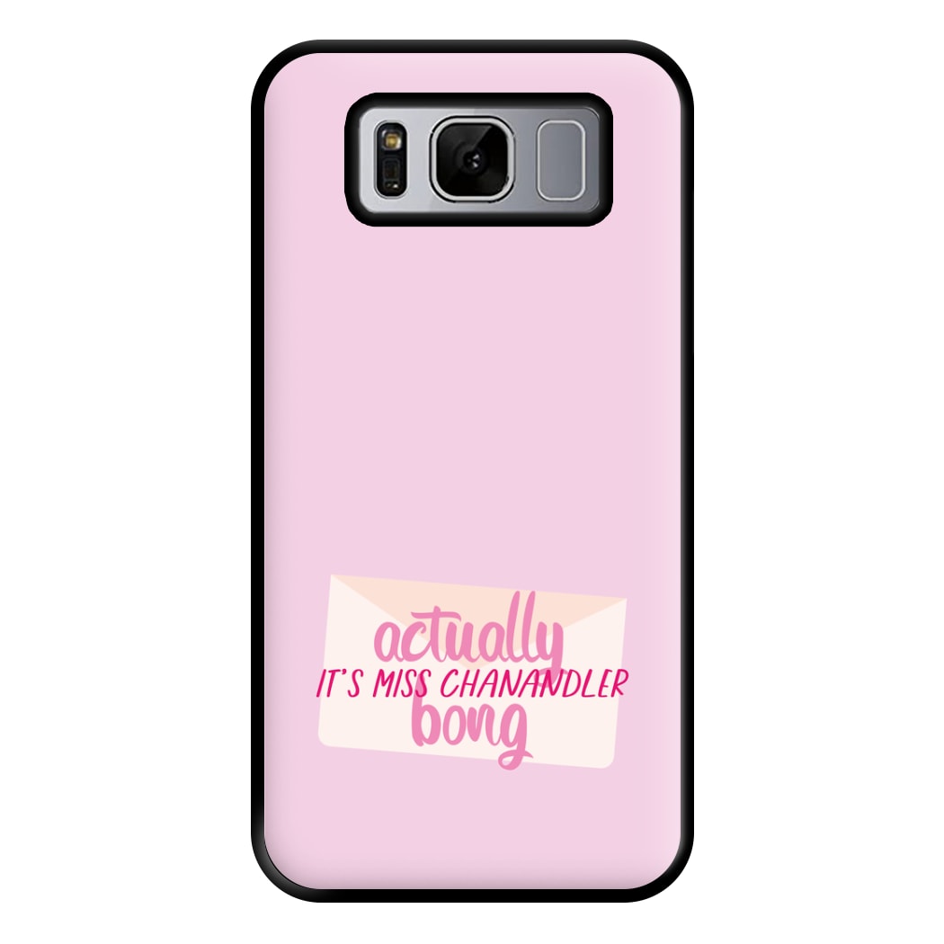 Actually It's Miss Chanandler Bong Phone Case for Galaxy S8 Plus