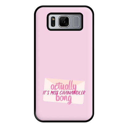 Actually It's Miss Chanandler Bong Phone Case for Galaxy S8 Plus