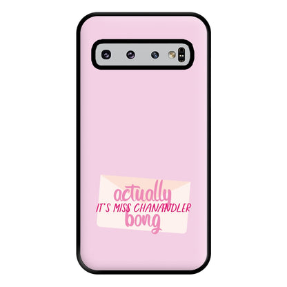 Actually It's Miss Chanandler Bong Phone Case for Galaxy S10 Plus