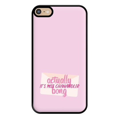 Actually It's Miss Chanandler Bong Phone Case for iPhone 6 Plus / 7 Plus / 8 Plus