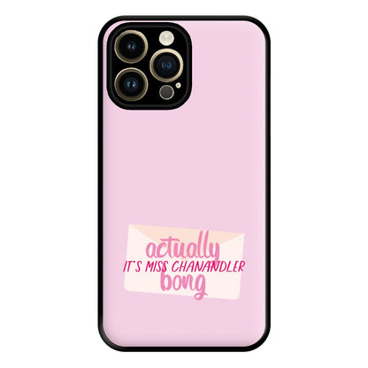 Actually It's Miss Chanandler Bong Phone Case for iPhone 14 Pro Max