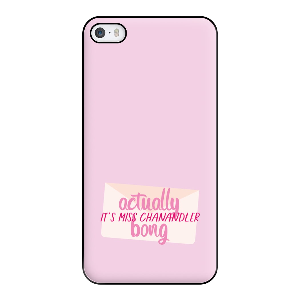 Actually It's Miss Chanandler Bong Phone Case for iPhone 5 / 5s / SE 2016