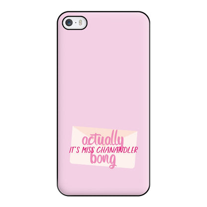 Actually It's Miss Chanandler Bong Phone Case for iPhone 5 / 5s / SE 2016