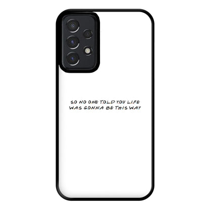 So No One Told You Life Phone Case for Galaxy A52 / A52s